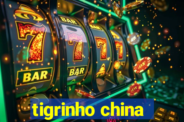 tigrinho china